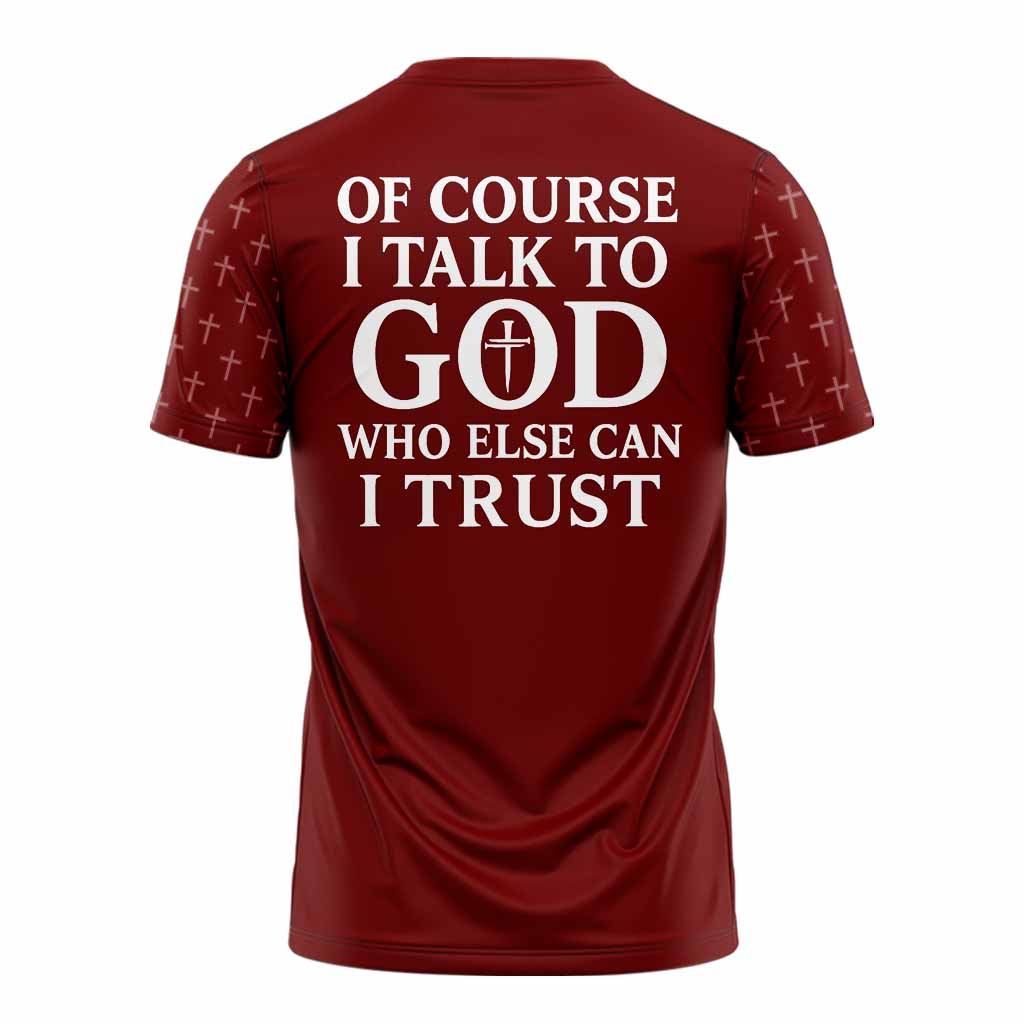Who Else Can I Trust T-shirt